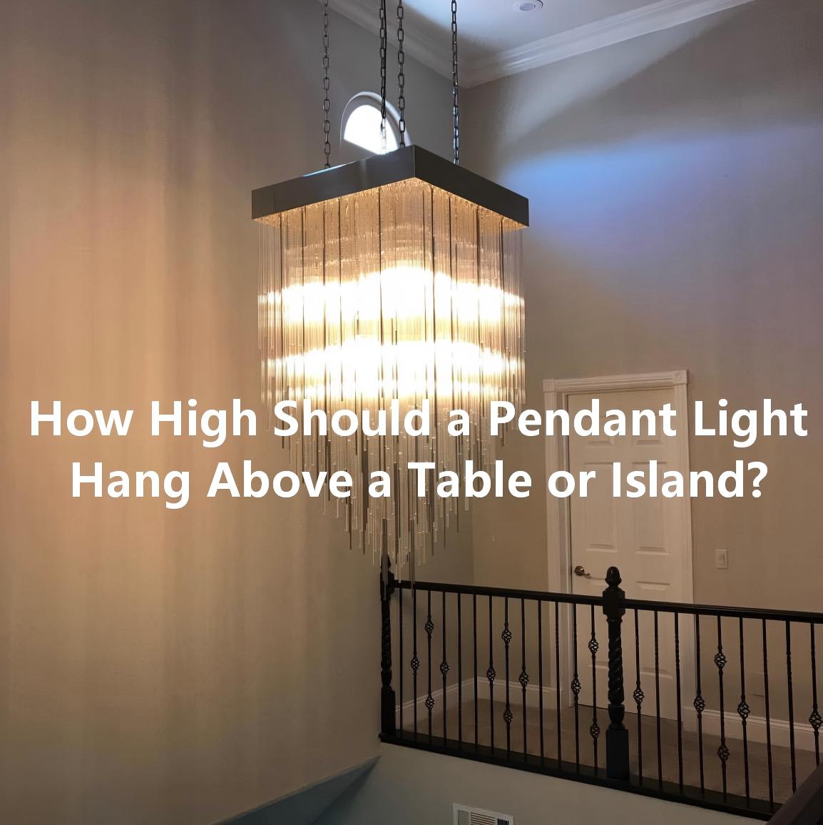 How High Should a Pendant Light Hang Above a Table or Island? – Lumifys